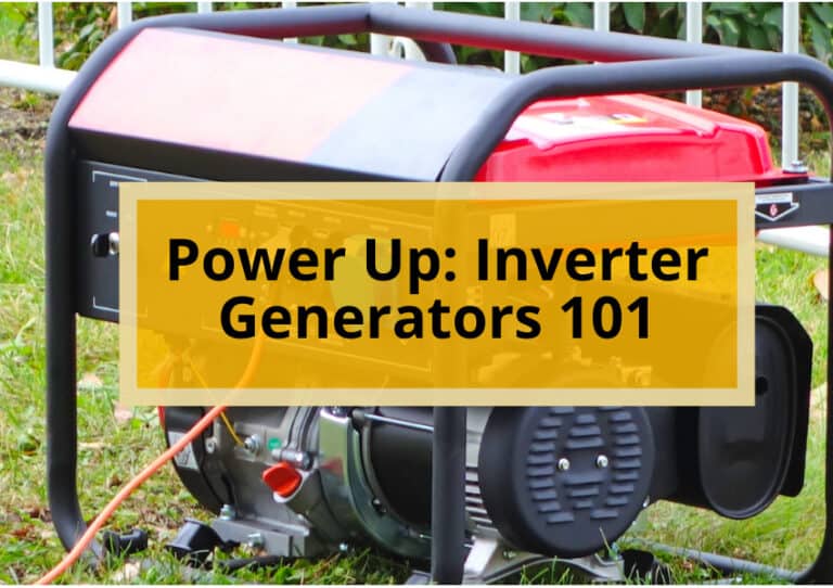 Power Up Inverter Generators 101