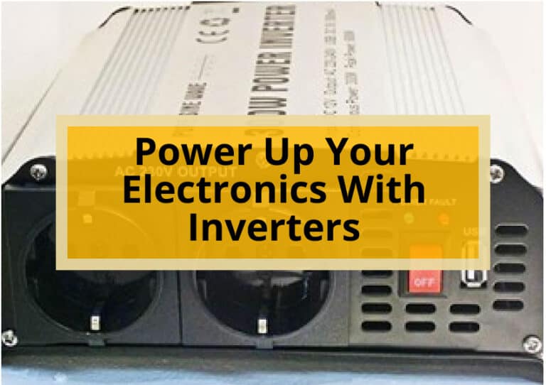 Power Up Your Electronics With Inverters